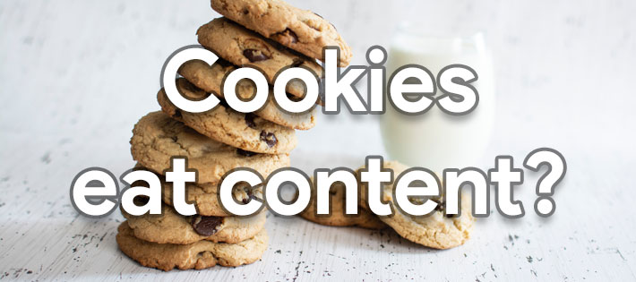 Cookies eat content